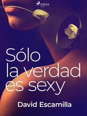 cover image of Solo la verdad es sexy